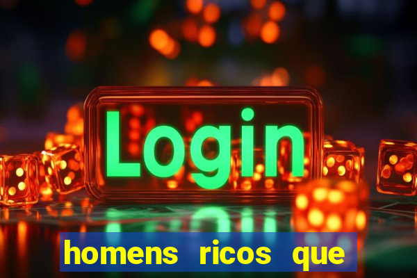 homens ricos que querem bancar whatsapp 2024